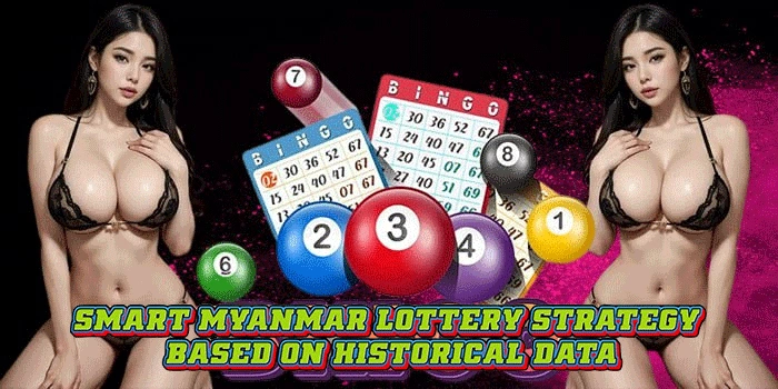 Smart Myanmar Lottery Strategy Based on Historical Data Smart Myanmar Lottery Strategy Based on Historical Data